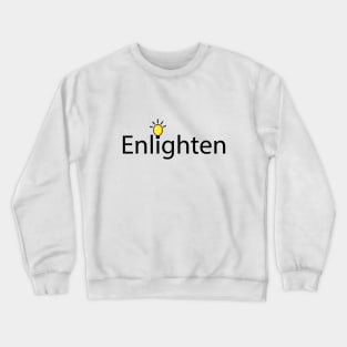 Enlighten artistic typographic logo Crewneck Sweatshirt